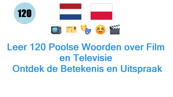 Leer 120 Poolse Woorden over Film en Televisie: Ontdek de Betekenis en Uitspraak